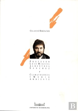 Bertrand.pt - Climatología Y Medio Ambiente. Homenaje Al Profesor Luis Miguel Albentosa Sánchez