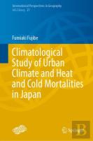 Climatological Study Of Urban Climate And Heat And Cold Mortalities In Japan