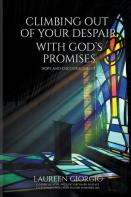 Climbing Out Of Your Despair With God'S Promises
