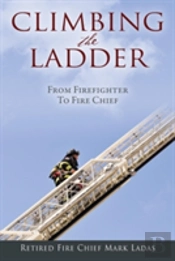 Climbing The Ladder: From Firefighter To Fire Chief