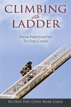 Bertrand.pt - Climbing The Ladder: From Firefighter To Fire Chief