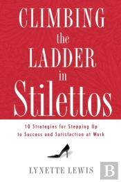 Climbing The Ladder In Stilettos: Ten St