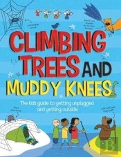 Climbing Trees And Muddy Knees