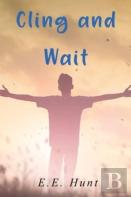 Cling And Wait