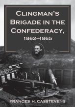 Clingman'S Brigade In The Confederacy, 1862-1865