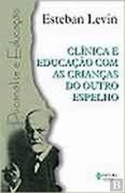 Bertrand.pt - Clínica e Educação com as Crianças do Outro Espelho