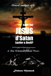 Clinical Analysis Of A Super Idol Jesus D' Satan Lucifer & Devil?