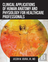 Clinical Applications Of Human Anatomy And Physiology For Healthcare Professionals