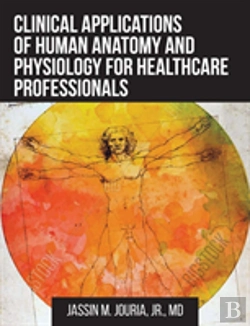 Bertrand.pt - Clinical Applications Of Human Anatomy And Physiology For Healthcare Professionals