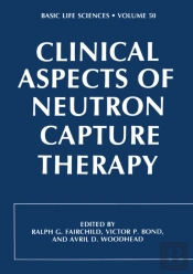 Clinical Aspects Of Neutron Capture Therapy