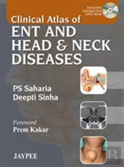 Clinical Atlas Of Ent And Head & Neck Diseases