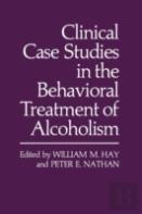 Clinical Case Studies In The Behavioral Treatment Of Alcoholism