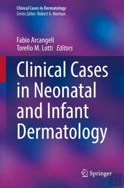 Bertrand.pt - Clinical Cases In Neonatal And Infant Dermatology