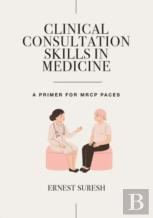 Clinical Consultation Skills In Medicine