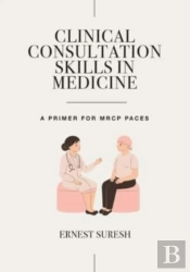 Clinical Consultation Skills In Medicine