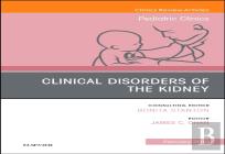 Clinical Disorders Of The Kidney, An Issue Of Pediatric Clinics Of North America