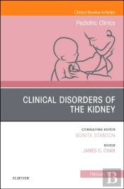 Clinical Disorders Of The Kidney, An Issue Of Pediatric Clinics Of North America