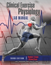 Clinical Exercise Physiology Laboratory Manual: Physiological Assessments In Health, Disease And Sport Performance