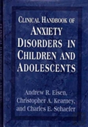 Clinical Handbook Of Anxiety Disorders In Children And Adolescents