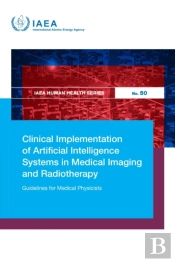 Clinical Implementation Of Artificial Intelligence Systems In Medical Imaging And Radiotherapy