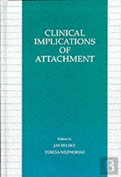 Clinical Implications Of Attachment