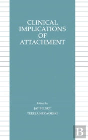 Clinical Implications Of Attachment