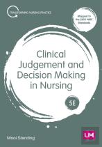 Clinical Judgement And Decision Making In Nursing
