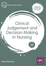 Clinical Judgement And Decision Making In Nursing