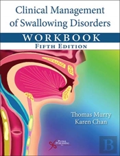 Clinical Management Of Swallowing Disorders Workbook