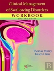 Clinical Management Of Swallowing Disorders Workbook