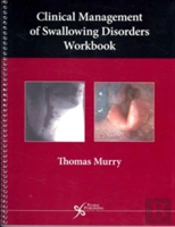 Clinical Managmnt Swallowing Dis Wrkbk