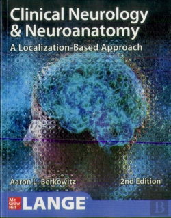 Bertrand.pt - Clinical Neurology And Neuroanatomy: A Localization-Based Approach, Second Edition