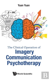Clinical Operation Of Imagery Communication Psychotherapy, The