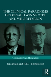 Clinical Paradigms Of Donald Winnicott And Wilfred Bion