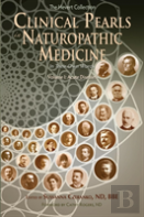 Clinical Pearls In Naturopathic Medicine, Vol. I