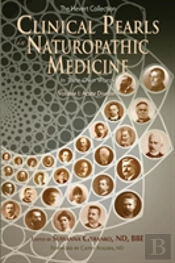 Clinical Pearls In Naturopathic Medicine, Vol. I