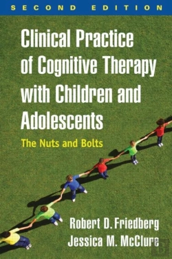 Bertrand.pt - Clinical Practice Of Cognitive Therapy With Children And Adolescents, Second Edition