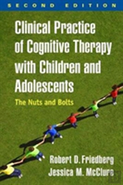 Bertrand.pt - Clinical Practice Of Cognitive Therapy With Children And Adolescents, Second Edition