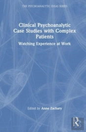 Clinical Psychoanalytic Case Studies With Complex Patients
