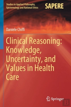 Bertrand.pt - Clinical Reasoning: Knowledge, Uncertainty, And Values In Health Care