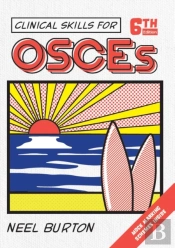 Clinical Skills For Osces, Sixth Edition