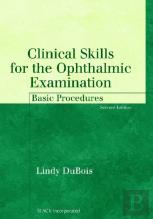 Clinical Skills For The Ophthalmic Examination