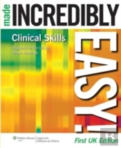 Clinical Skills Made Incredibly Easy!