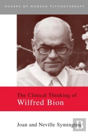 Clinical Thinking Of Wilfred Bion