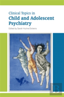 Clinical Topics In Child And Adolescent Psychiatry
