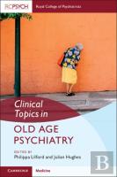 Clinical Topics In Old Age Psychiatry