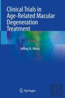Clinical Trials In Age-Related Macular Degeneration Treatment