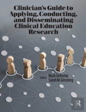 Clinician'S Guide To Applying, Conducting, And Disseminating Clinical Education Research