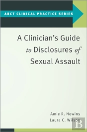Clinician'S Guide To Disclosures Of Sexual Assault