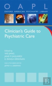 Clinician'S Guide To Psychiatric Care